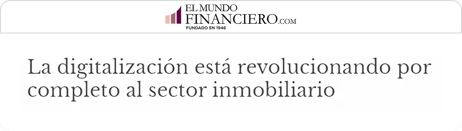 El Mundo Financiero — La digitalización revoluciona el sector inmobiliario